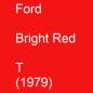 Preview: Ford, Bright Red, T (1979).